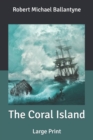 Image for The Coral Island : Large Print