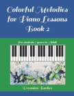 Image for Colorful Melodies for Piano Lessons Book 2