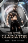 Image for Dark Universe- Rise of the Gladiator Book 2
