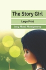 Image for The Story Girl : Large Print