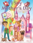 Image for I Spy Mother&#39;s Day