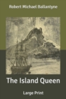 Image for The Island Queen : Large Print