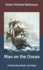 Image for Man on the Ocean : A Book about Boats and Ships