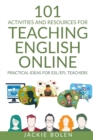 Image for 101 Activities and Resources for Teaching English Online : Practical Ideas for ESL/EFL Teachers