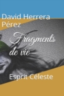 Image for Fragments de vie : Esprit Celeste