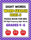Image for SIGHT WORDS Word Search Puzzle Book For Kids - LEVEL 5 : 100 High Frequency Sight Words Reading Practice Workbook Grades 4th - 6th, Ages 9 - 11 Years