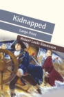 Image for Kidnapped : Large Print