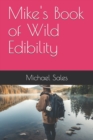 Image for Mike&#39;s Book of Wild Edibility