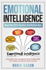 Image for Emotional Intelligence : Boost Your EQ For Business And Relationships: Actionable Ways To Improve Your People Skills For Greater Success In Work And Life