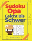 Image for Sudoku Opa Leicht Bis Schwer : Denksport Fur Senioren - Ratselbuch Fur Erwachsene