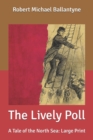 Image for The Lively Poll : A Tale of the North Sea: Large Print