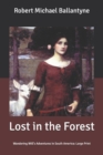 Image for Lost in the Forest : Wandering Will&#39;s Adventures in South America: Large Print