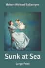 Image for Sunk at Sea : Large Print