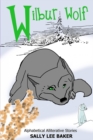 Image for Wilbur Wolf : A fun read-aloud illustrated tongue twisting tale brought to you by the letter W
