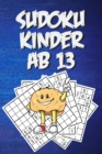 Image for Sudoku Kinder Ab 13 : Sudoku fur Kinder Ab 13 Jahren, Kinder Sudoku Block, Sudoku fur Kinder
