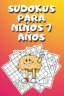 Image for Sudokus Para Ninos 7 Anos : Sudokus Para Ninos Juegos, Sudokus Para Ninos, Sudokus Para Ninos 7, Sudoku Infantil