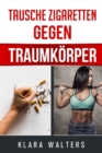 Image for Tausche Zigaretten gegen Traumkoerper