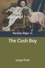 Image for The Cash Boy : Large Print