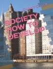 Image for Society How to Develop