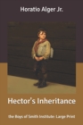 Image for Hector&#39;s Inheritance : the Boys of Smith Institute: Large Print
