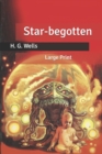 Image for Star-begotten : Large Print