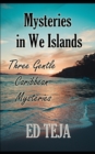 Image for Mysteries In We Islands : Three gentle Caribbean mysteries