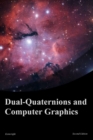 Image for Dual-Quaternions and Computer Graphics : Second Edition