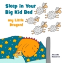 Image for Sleep in Your Big Kid Bed