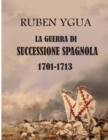 Image for La Guerra Di Successione Spagnola