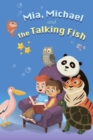 Image for Mia, Michael And the Talking Fish : (7 useful stories Ages 5-8)