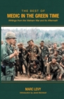 Image for The Best of Medic in the Green Time : Writings from the Vietnam War and Its Aftermath