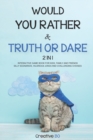 Image for Would You Rather &amp; Truth Or Dare 2 in 1 : INTERACTIVE GAME BOOK For Kids, Family and Friends SILLY SCENARIOS, HILARIOUS JOKES AND CHALLENGING CHOISES