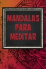 Image for Mandalas Para Meditar : Mandalas Terciopelo Para Colorear, Mandalas Para Colorear Terciopelo, Mandala Colorear Serie
