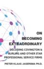 Image for On Becoming Extraordinary : Decoding Covington &amp; Burling and other Star Professional Service Firms