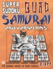 Image for Super Sudoku Quad Samurai and variations : 99 Overlapping Sudoku Puzzles, 13 Sudoku Grids in Each Puzzle