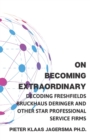 Image for On Becoming Extraordinary : Decoding Freshfields Bruckhaus Deringer and other Star Professional Service Firms