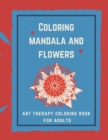 Image for Coloring Mandala and flowers : Art Therapy Coloring Book For Adults