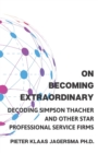 Image for On Becoming Extraordinary : Decoding Simpson Thacher and other Star Professional Service Firms