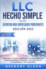 Image for LLC Hecho Simple : Guia definitiva para Empresarios Principiantes - Aprende a crear y gestionar una Sociedad de Responsabilidad Limitada, ocuparte de la Contabilidad y los Impuestos