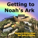 Image for Getting to Noah&#39;s Ark