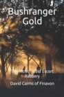 Image for Bushranger Gold : The McIvor Gold Escort Robbery