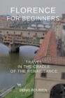 Image for Florence for beginners. Travel in the cradle of the Renaissance