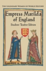 Image for Empress Matilda of England : Student - Teacher Edition