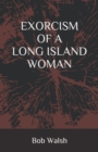 Image for Exorcism of a Long Island Woman