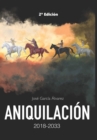Image for Aniquilacion 2018-2033 : Editorial Alvi Books