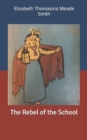 Image for The Rebel of the School