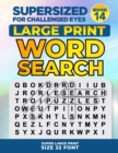 Image for SUPERSIZED FOR CHALLENGED EYES, Book 14 : Super Large Print Word Search Puzzles