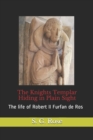 Image for The Knights Templar Hiding in Plain Sight : The life of Robert II Furfan de Ros