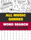 Image for All Music Genres Word Search Puzzle Book : Adult Activity Book - Learn about all types of music