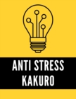 Image for Anti Stress Kakuro : Adult Puzzle Activity Book for Relaxation